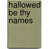 Hallowed Be Thy Names door David Wilkkerson