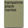 Hampshire Place Names door Anthony Poulton-Smith