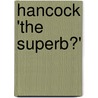 Hancock 'The Superb?' by George B. Herbert