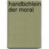 Handbchlein Der Moral by Epictetus Epictetus