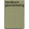 Handbuch Geomarketing by Unknown