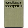 Handbuch Sportpolitik door Walter Tokarski