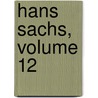 Hans Sachs, Volume 12 by Unknown