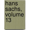 Hans Sachs, Volume 13 door Hans Sachs