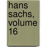 Hans Sachs, Volume 16 door Hans Sachs