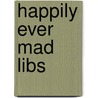 Happily Ever Mad Libs door Roger Price