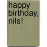Happy Birthday, Nils! door Marcus Pfister