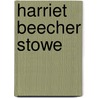 Harriet Beecher Stowe by Martha Foote Crow