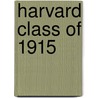 Harvard Class Of 1915 by Unknown