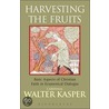 Harvesting the Fruits by Walter Kasper