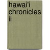 Hawai'i Chronicles Ii door Onbekend
