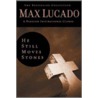 He Still Moves Stones door Max Luccado