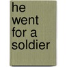 He Went For A Soldier door John Strange Winter