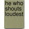 He Who Shouts Loudest door Ed Davey