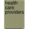 Health Care Providers by Sheila Buff