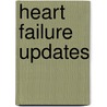 Heart Failure Updates door Marc Pfeffer