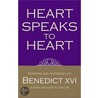 Heart Speaks To Heart door Pope Benedict Xvi