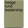 Hedge Fund Leadership door Ari Kiev