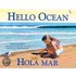 Hello Ocean/ Hola Mar