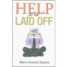 Help for the Laid Off by Mary Kaarto