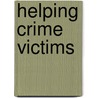Helping Crime Victims by Albert R. Roberts