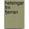 Helsingar Frn Fjerran door Olof Olsson