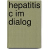 Hepatitis C im Dialog by Stefan Zeuzem
