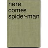 Here Comes Spider-Man door Kitty Fross