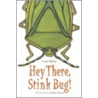 Hey There, Stink Bug! door Leslie Bulion