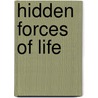 Hidden Forces of Life door Sri Aurobindo