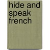 Hide And Speak French by Susan Martinneau