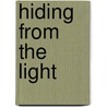 Hiding From The Light door Barbara Erskine