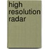 High Resolution Radar