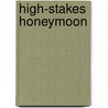 High-Stakes Honeymoon door Raeanne Thayne