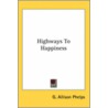 Highways To Happiness door G. Allison Phelps