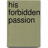 His Forbidden Passion door Anne Mather