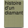 Histoire D'Un Diamant door Léon Gozlan