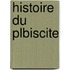 Histoire Du Plbiscite