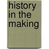 History in the Making door Gordon Bölling