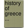 History of Greece ... door Onbekend