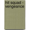Hit Squad - Vengeance door Joe Biondo