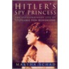 Hitler's Spy Princess door Martha Schad