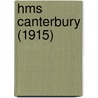 Hms Canterbury (1915) by Miriam T. Timpledon