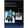 Hockey in Springfield door Jim Mancuso