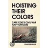 Hoisting Their Colors door Stauffer Miller