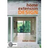 Home Extension Design door Julian Owen