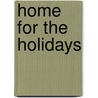 Home For The Holidays door Mavis Applewater