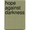 Hope Against Darkness door Richard Rohr