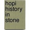 Hopi History in Stone door Wesley Bernardini