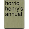 Horrid Henry's Annual door Francesca Simon